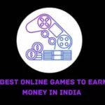 10 Best Online Games to Earn Money in India