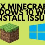 5 ways to Fix Minecraft Windows 10 Won’t Install Issue